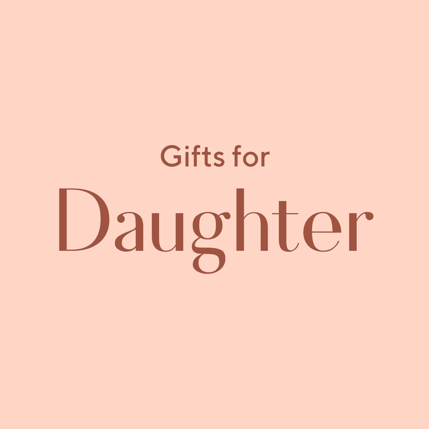 Gifts for daughter